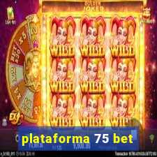 plataforma 75 bet